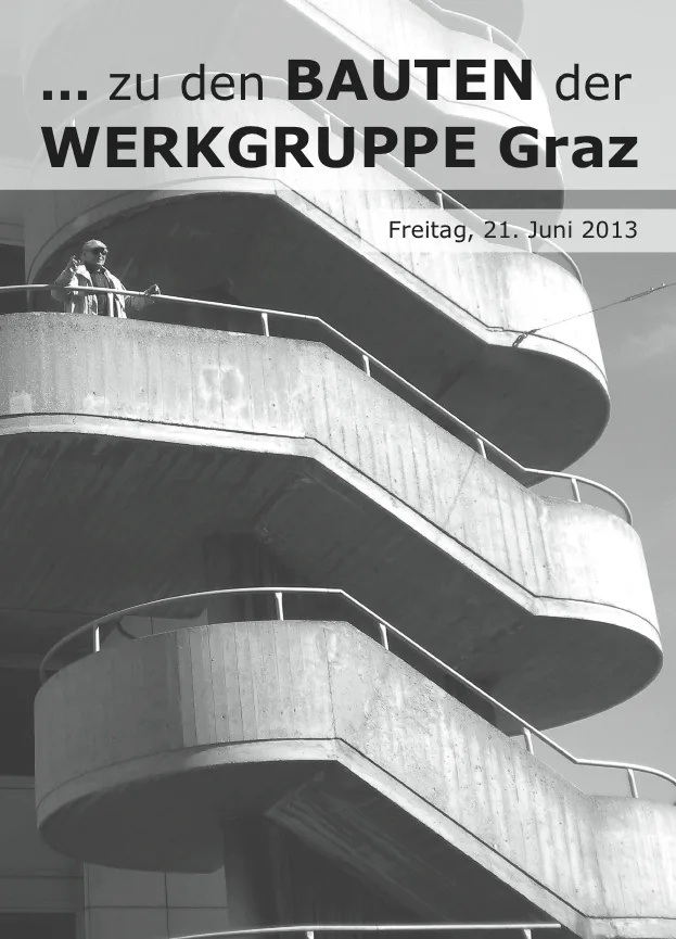 © Tanja Gurke ... zu den bauten der WERKGRUPPE graz