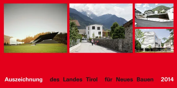 Auszeichnung des Landes Tirol für Neues Bauen 2014 vergeben