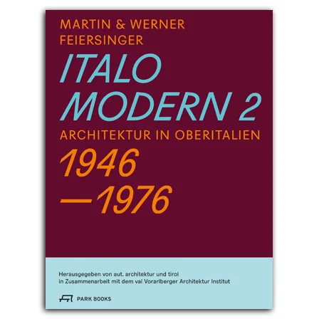Italomodern 2. Architektur in Oberitalien 1946 – 1976