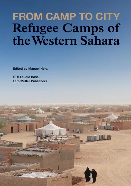 From Camp to City – Refugee Camps of the Western Sahara