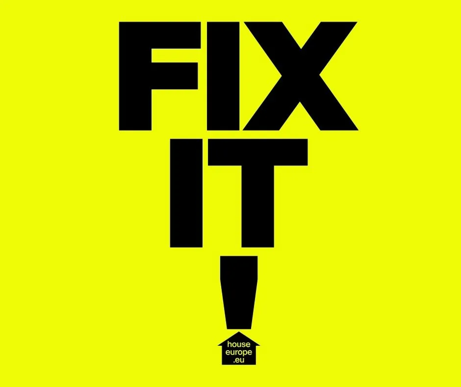 House Europe "Fix It !"