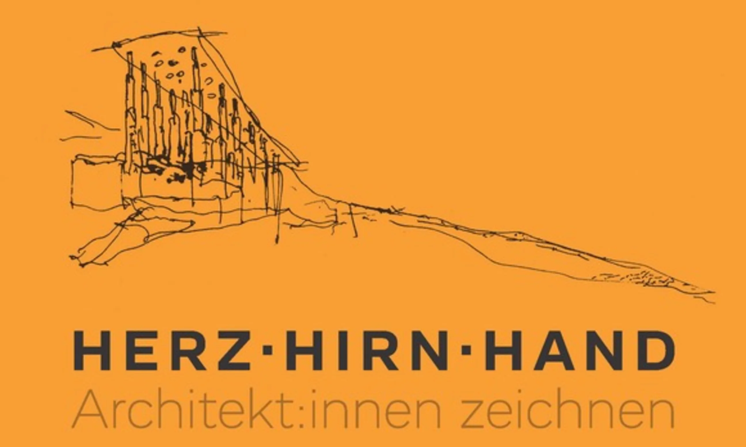Handzeichnung auf orangem Hintergrund, Text Herz Hirn Hand Architekt:innen zeichnen