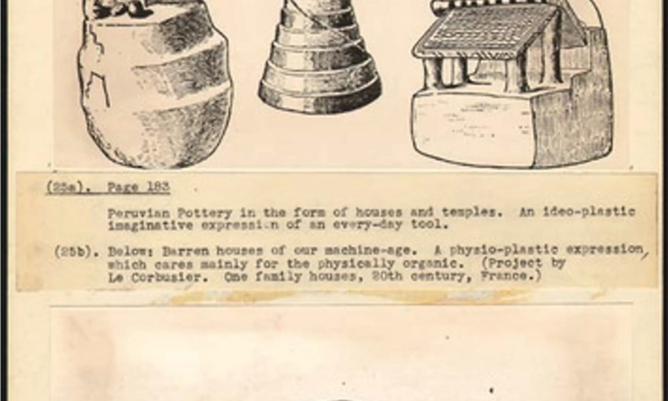 Friedrich Kiesler, Magic Architecture, Bildtafeln (25a) und (25b) "Peruvian Pottery in the form of houses and temples" und "Barren houses of our machine-age (Le Corbusier), c. 1947