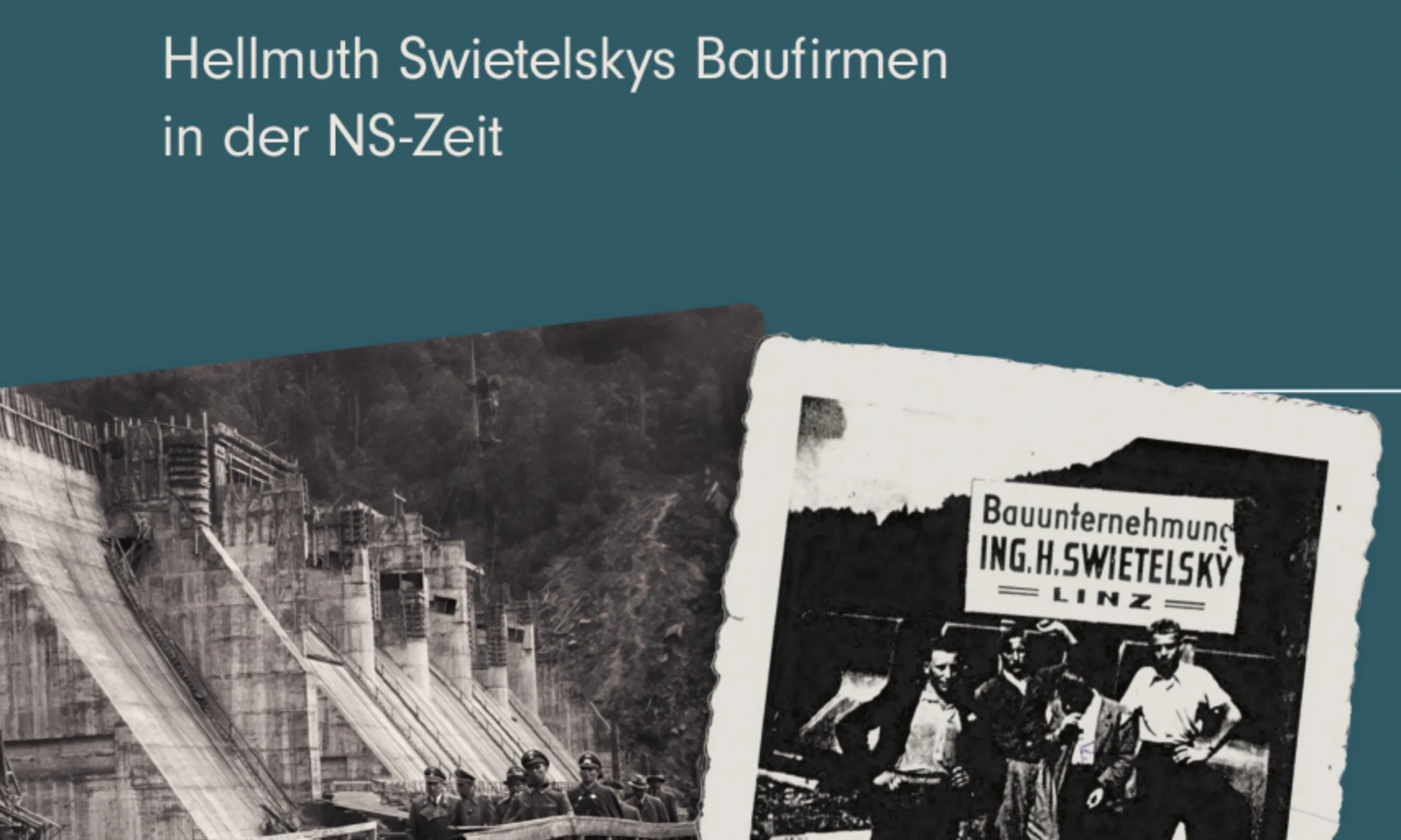 Buchcover Unternehmergeist und Komplizenschaft. Hellmuth Swietelskys Baufirmen in der NS-Zeit