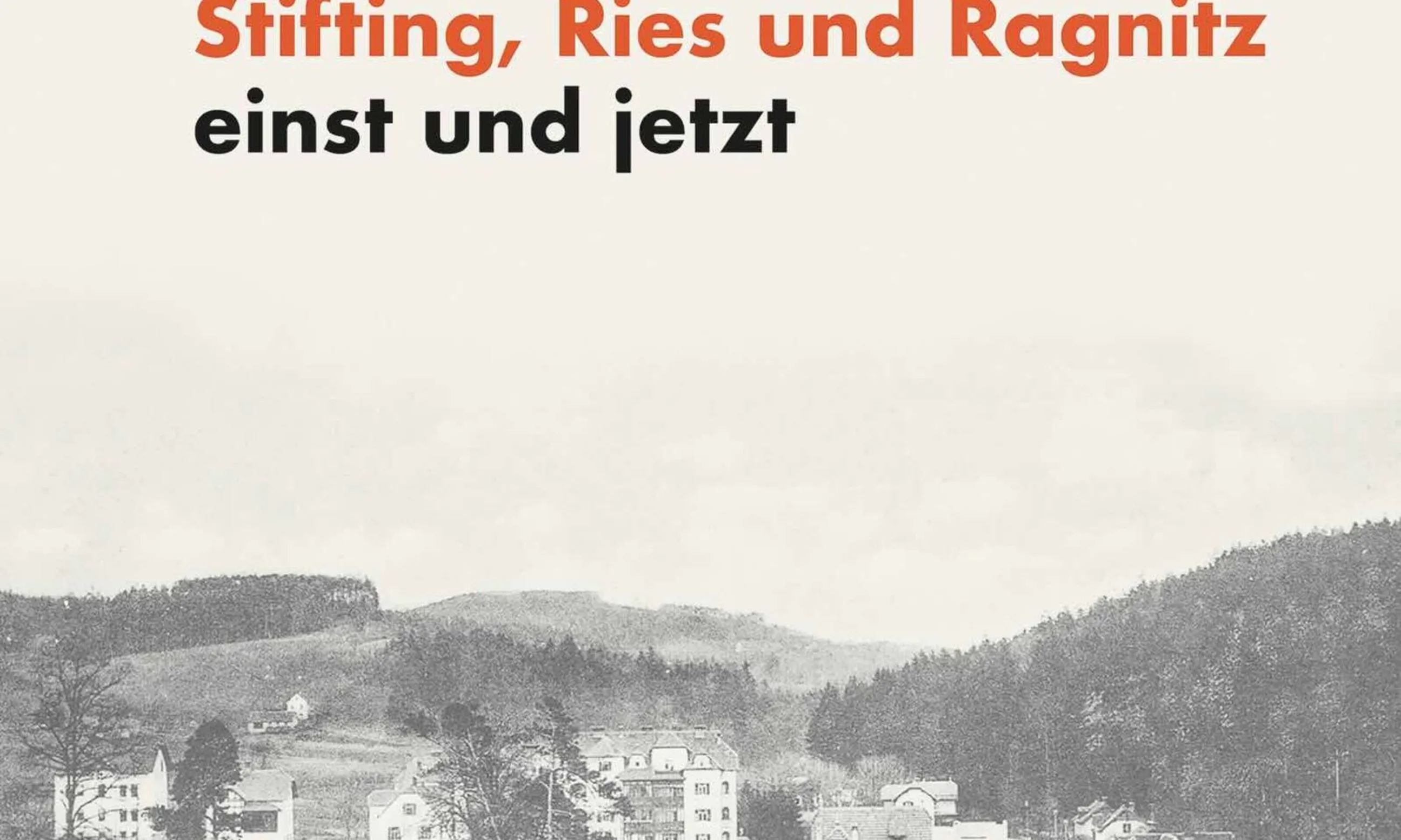 Buchcover Stiftingtal – Ries – Ragnitz: Einst und jetzt